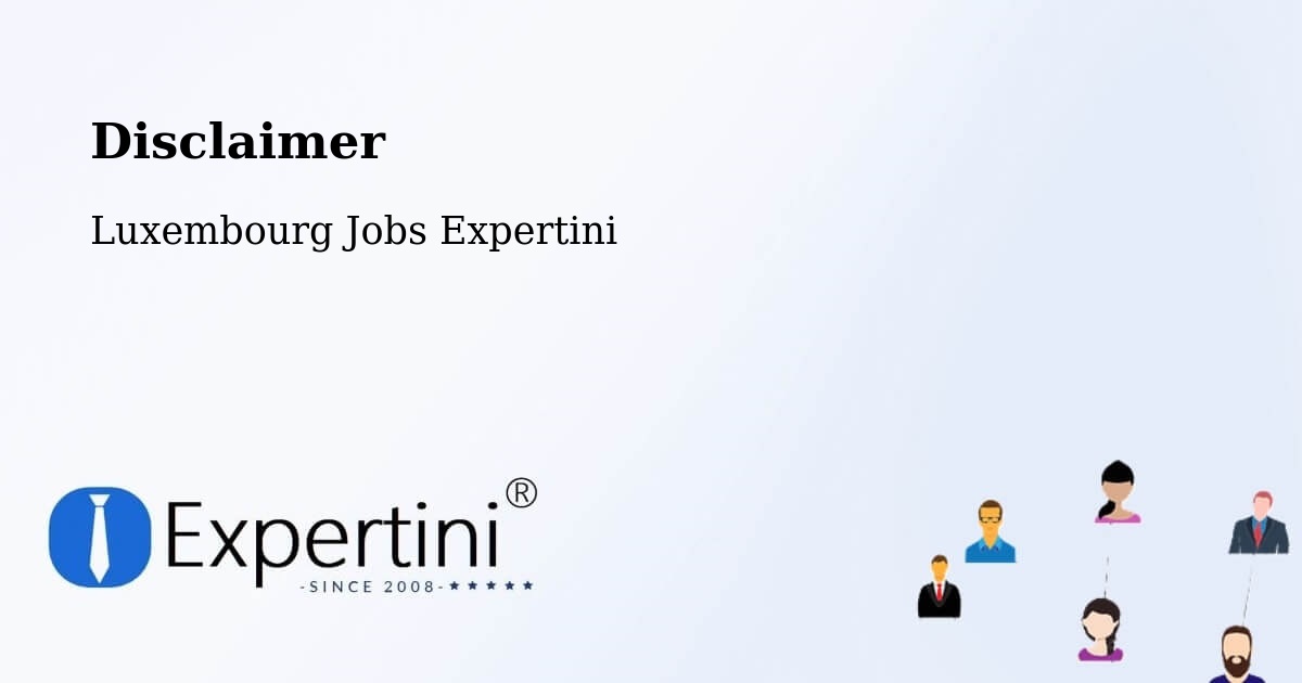 Disclaimer – Wiltz - Luxembourg Jobs Expertini