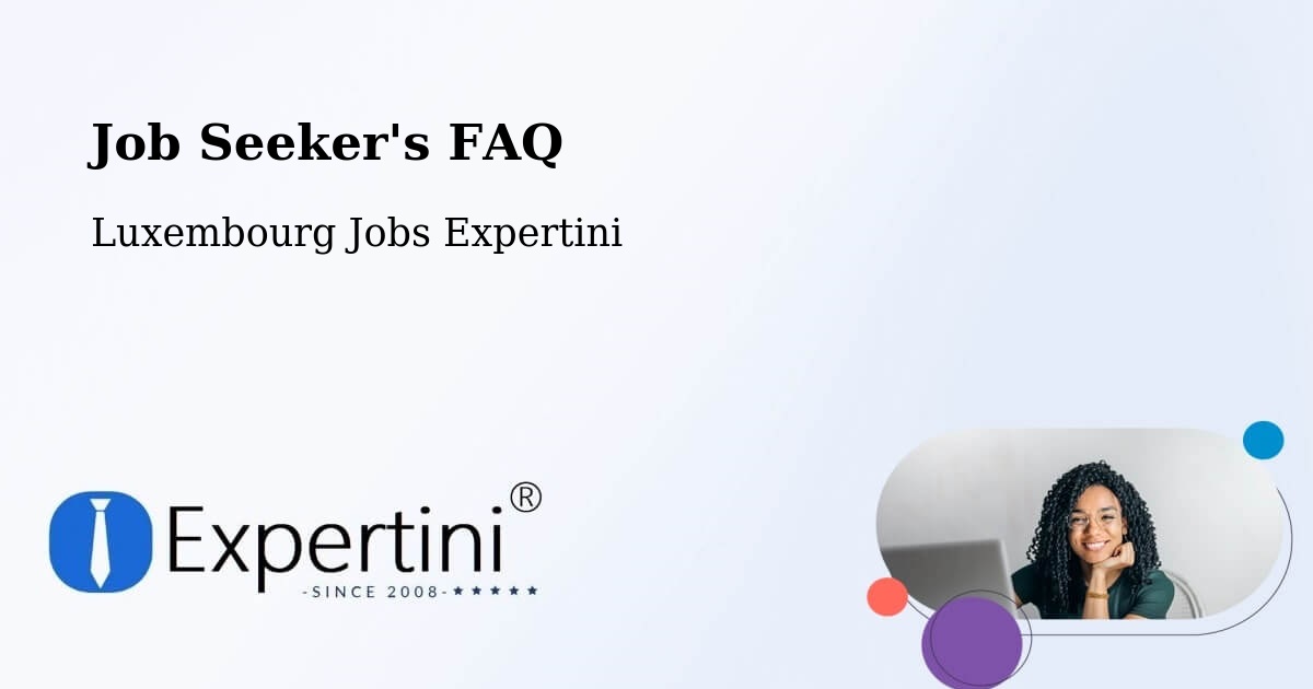 Job Seeker FAQ – Wiltz - Luxembourg Jobs Expertini