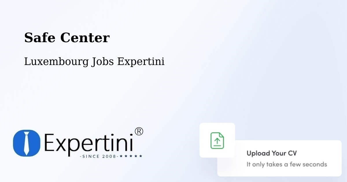 Safety Center – Wiltz - Luxembourg Jobs Expertini