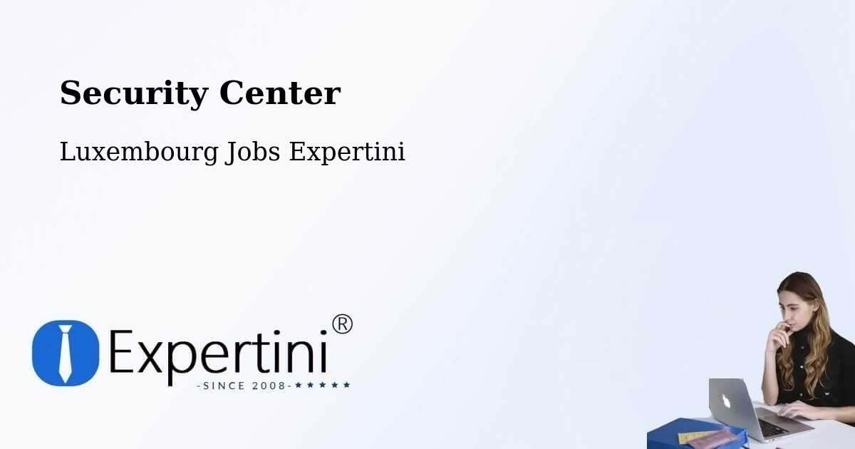 Security & Compliance – Wiltz - Luxembourg Jobs Expertini